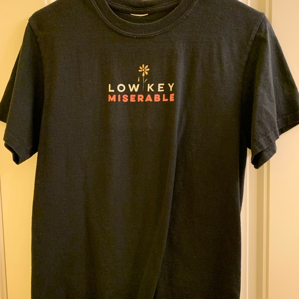 Lowkey miserable tee